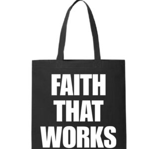Faith That Works Canvas Tote Bag