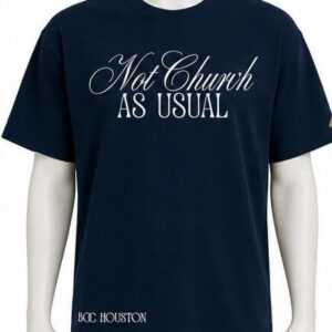 "Not Church As Usual" Graphic Tee | BOC Houston T-Shirt